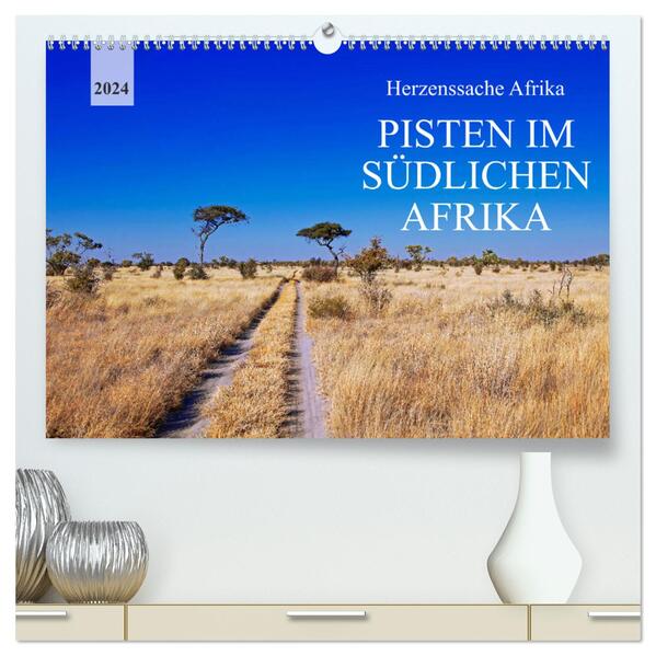Pisten im südlichen Afrika (hochwertiger Premium Wandkalender 2024 DIN A2 quer) Kunstdruck in Hochglanz