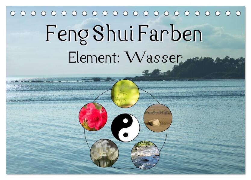 Feng Shui Farben - Element Wasser (Tischkalender 2024 DIN A5 quer) CALVENDO Monatskalender