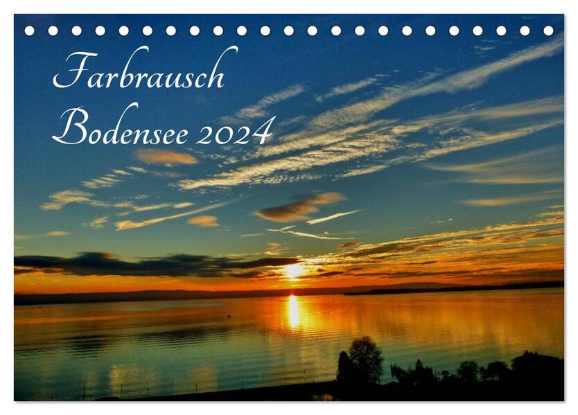 Farbrausch Bodensee (Tischkalender 2024 DIN A5 quer) CALVENDO Monatskalender