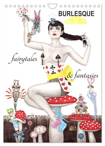 Burlesque fairytales & fantasies Burlesque Märchen (Wandkalender 2024 DIN A4 hoch) CALVENDO Monatskalender