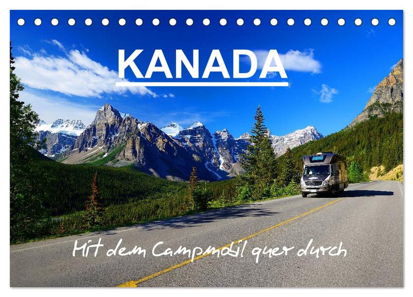 KANADA - Mit Campmobil quer durch (Tischkalender 2024 DIN A5 quer) CALVENDO Monatskalender