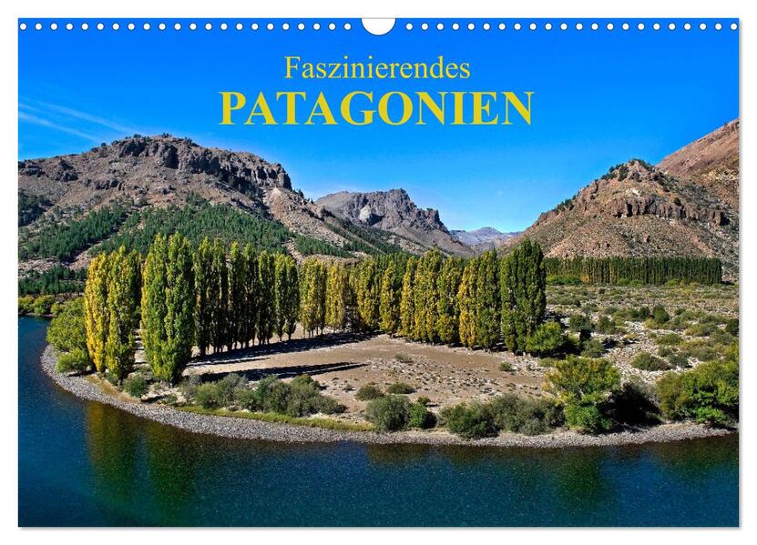 Faszinierendes Patagonien (Wandkalender 2024 DIN A3 quer) CALVENDO Monatskalender