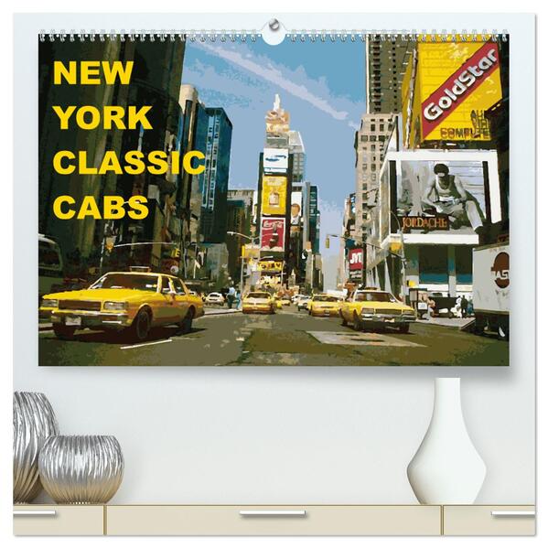 New York Classic Cabs (hochwertiger Premium Wandkalender 2024 DIN A2 quer) Kunstdruck in Hochglanz