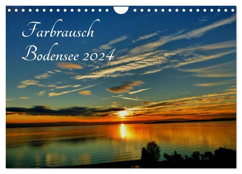 Farbrausch Bodensee (Wandkalender 2024 DIN A4 quer) CALVENDO Monatskalender