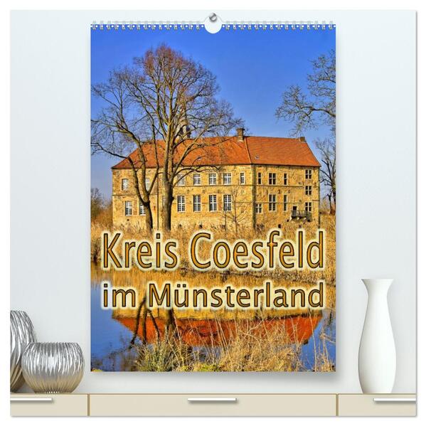 Kreis Coesfeld im Münsterland (hochwertiger Premium Wandkalender 2024 DIN A2 hoch) Kunstdruck in Hochglanz