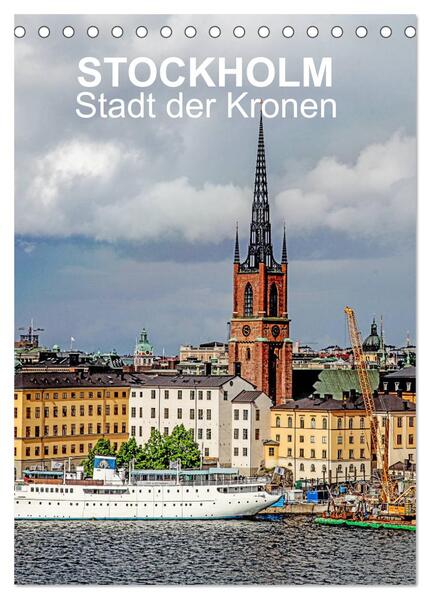 STOCKHOLM Stadt der Kronen (Tischkalender 2024 DIN A5 hoch) CALVENDO Monatskalender