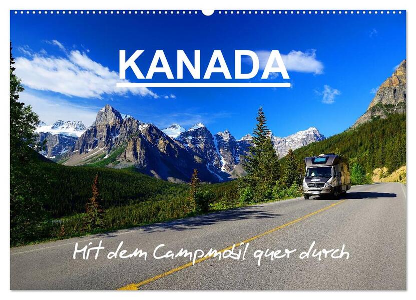 KANADA - Mit Campmobil quer durch (Wandkalender 2024 DIN A2 quer) CALVENDO Monatskalender