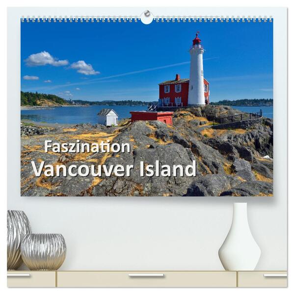 Faszination Vancouver Island (hochwertiger Premium Wandkalender 2024 DIN A2 quer) Kunstdruck in Hochglanz