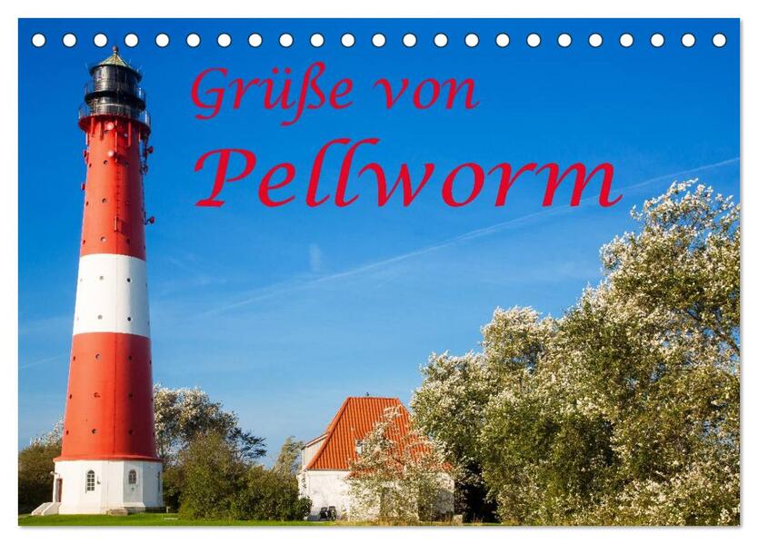 Grüße von Pellworm (Tischkalender 2024 DIN A5 quer) CALVENDO Monatskalender
