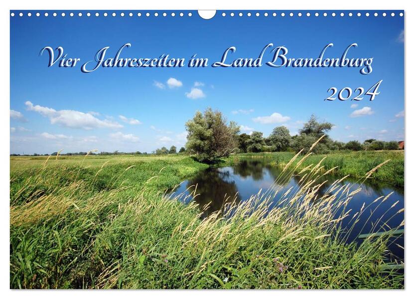 Vier Jahreszeiten im Land Brandenburg (Wandkalender 2024 DIN A3 quer) CALVENDO Monatskalender