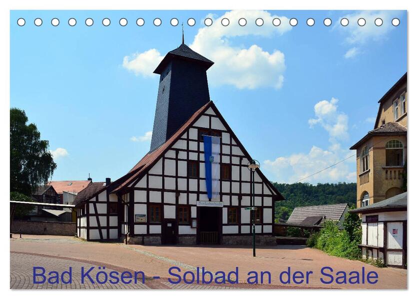 Solbad an der Saale - Bad Kösen (Tischkalender 2024 DIN A5 quer) CALVENDO Monatskalender
