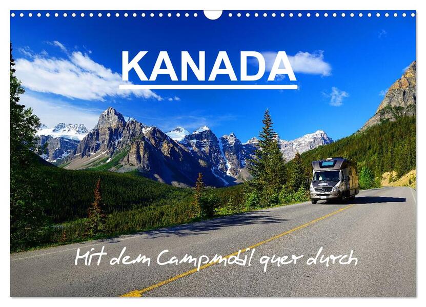 KANADA - Mit Campmobil quer durch (Wandkalender 2024 DIN A3 quer) CALVENDO Monatskalender