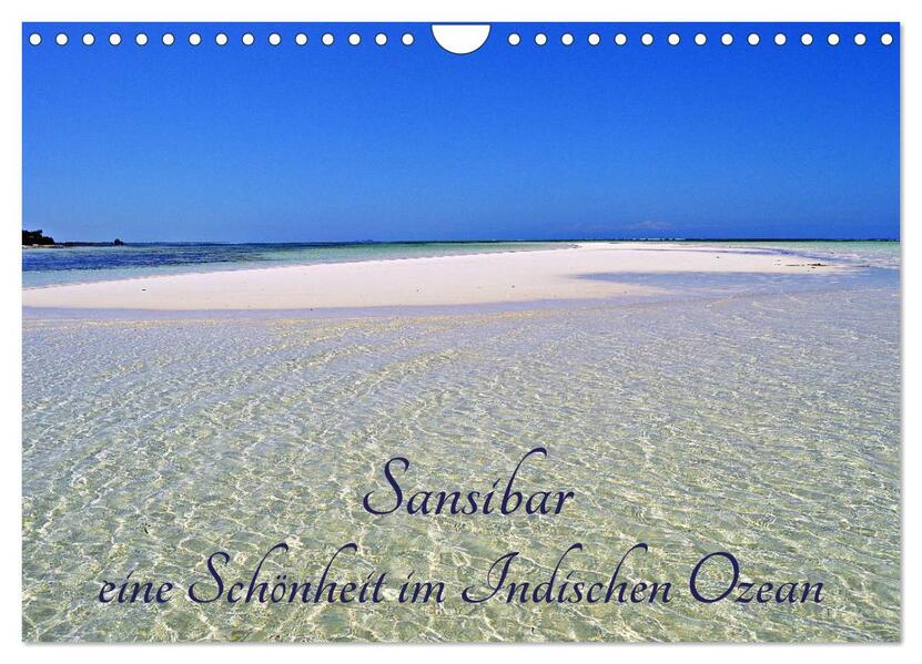 Sansibar eine Schönheit im Indischen Ozean (Wandkalender 2024 DIN A4 quer) CALVENDO Monatskalender