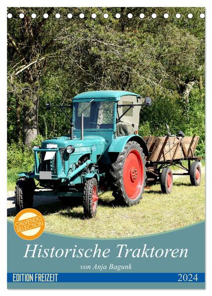 Historische Traktoren (Tischkalender 2024 DIN A5 hoch) CALVENDO Monatskalender