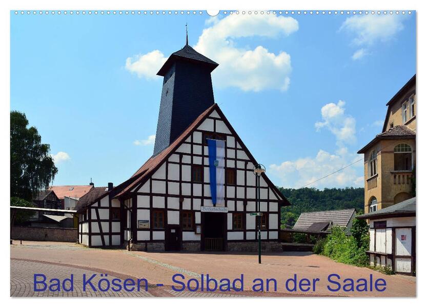 Solbad an der Saale - Bad Kösen (Wandkalender 2024 DIN A2 quer) CALVENDO Monatskalender