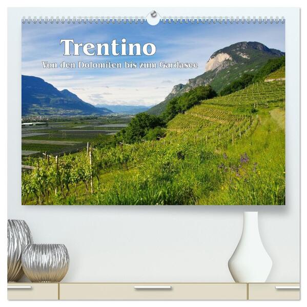Trentino - Von den Dolomiten bis zum Gardasee (hochwertiger Premium Wandkalender 2024 DIN A2 quer) Kunstdruck in Hochglanz