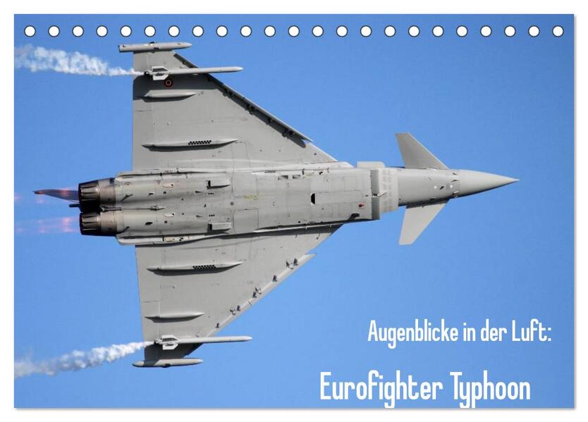 Augenblicke in der Luft: Eurofighter Typhoon (Tischkalender 2024 DIN A5 quer) CALVENDO Monatskalender