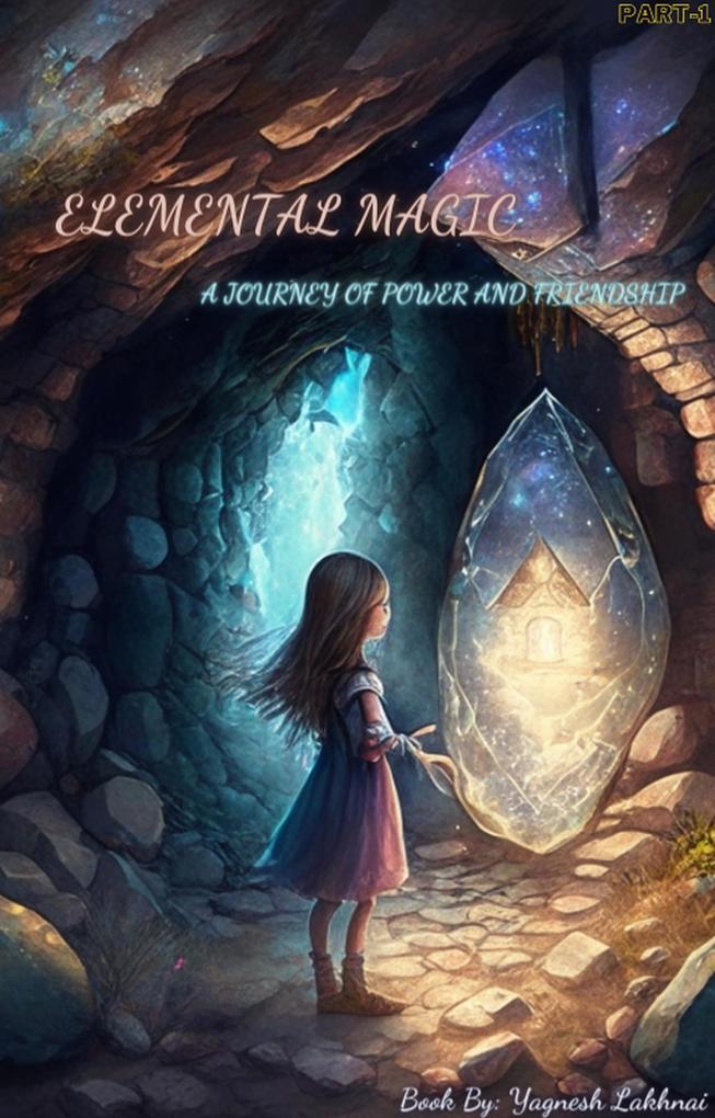 Elemental Magic: A Journey of Power and friendship (Element Magic #1)