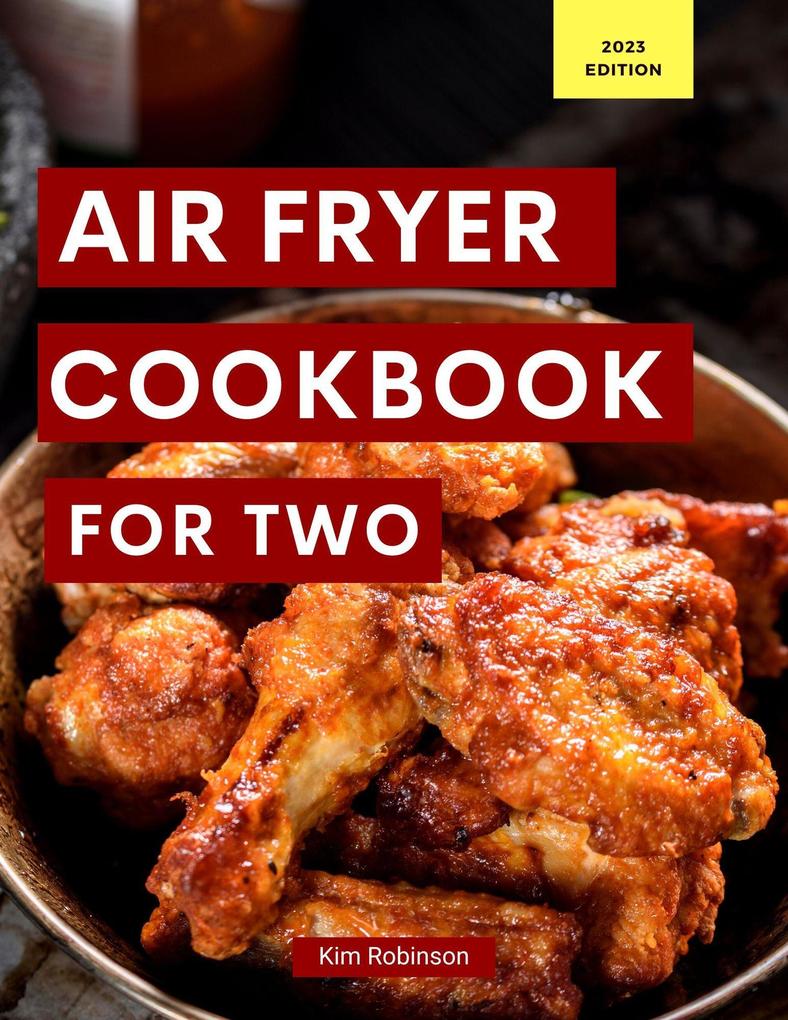 Air Fryer Cookbook For Two (Cooking for Two Made Easy #1)