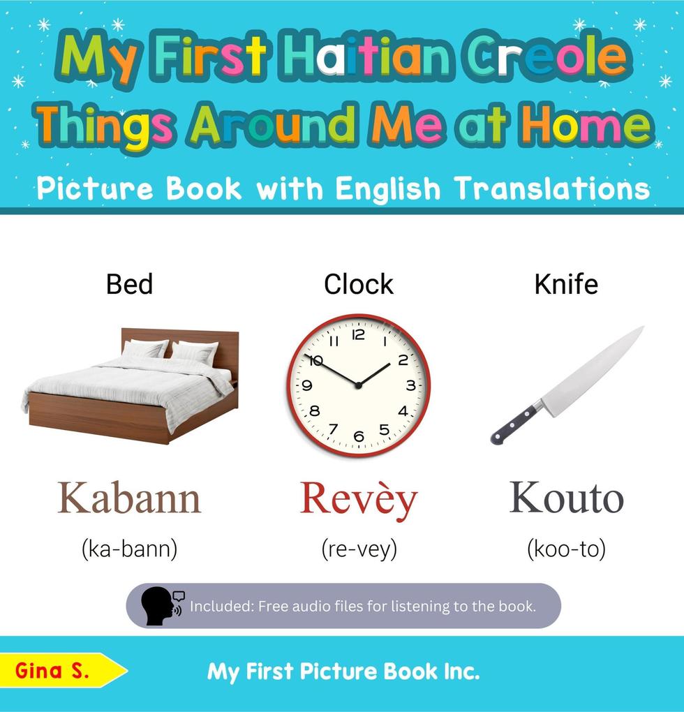My First Haitian Creole Things Around Me at Home Picture Book with English Translations (Teach & Learn Basic Haitian Creole words for Children #13)