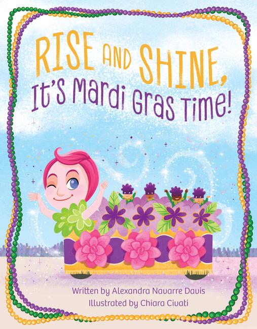 Rise and Shine It‘s Mardi Gras Time!