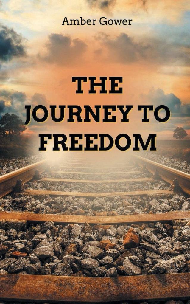 THE JOURNEY TO FREEDOM