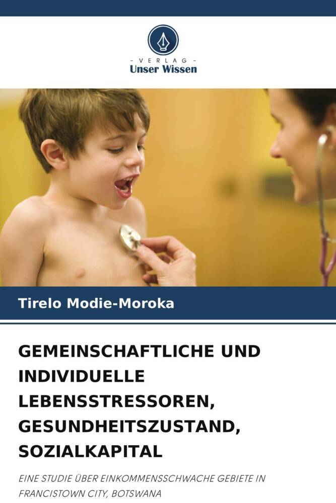 GEMEINSCHAFTLICHE UND INDIVIDUELLE LEBENSSTRESSOREN GESUNDHEITSZUSTAND SOZIALKAPITAL
