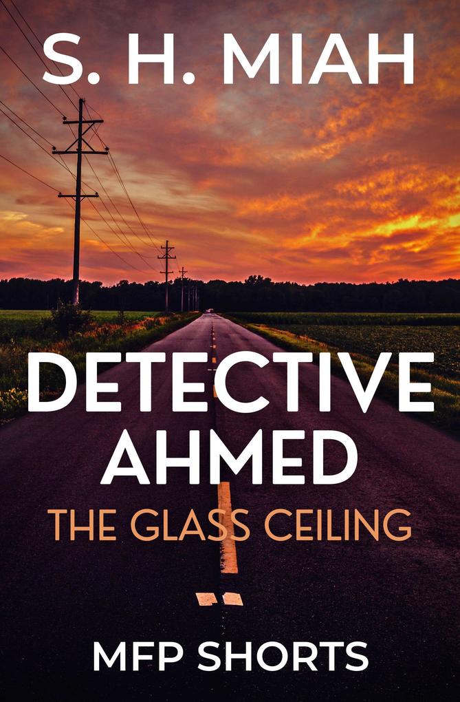 The Glass Ceiling (Private Detective Ahmed Mystery Short Stories)