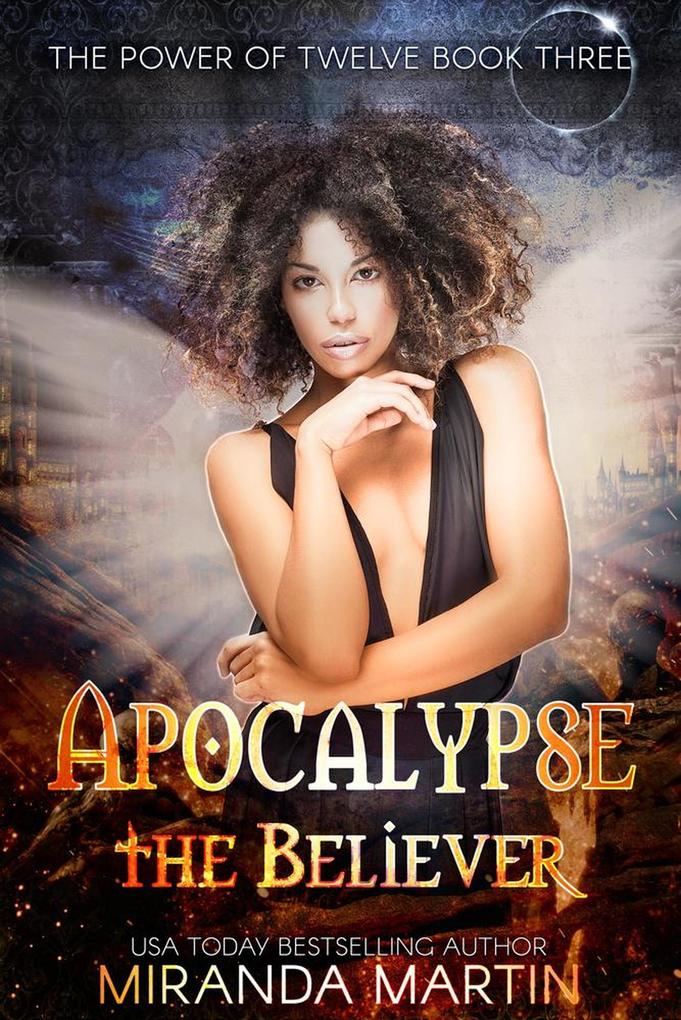 Apocalypse the Believer: A Post Apocalyptic Reverse Harem Romance (The Power of Twelve #3)