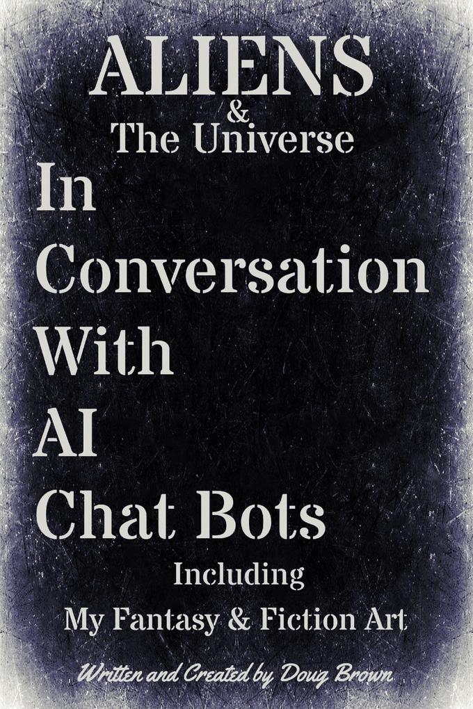 Aliens & The Universe In Conversation With AI Chat Bots