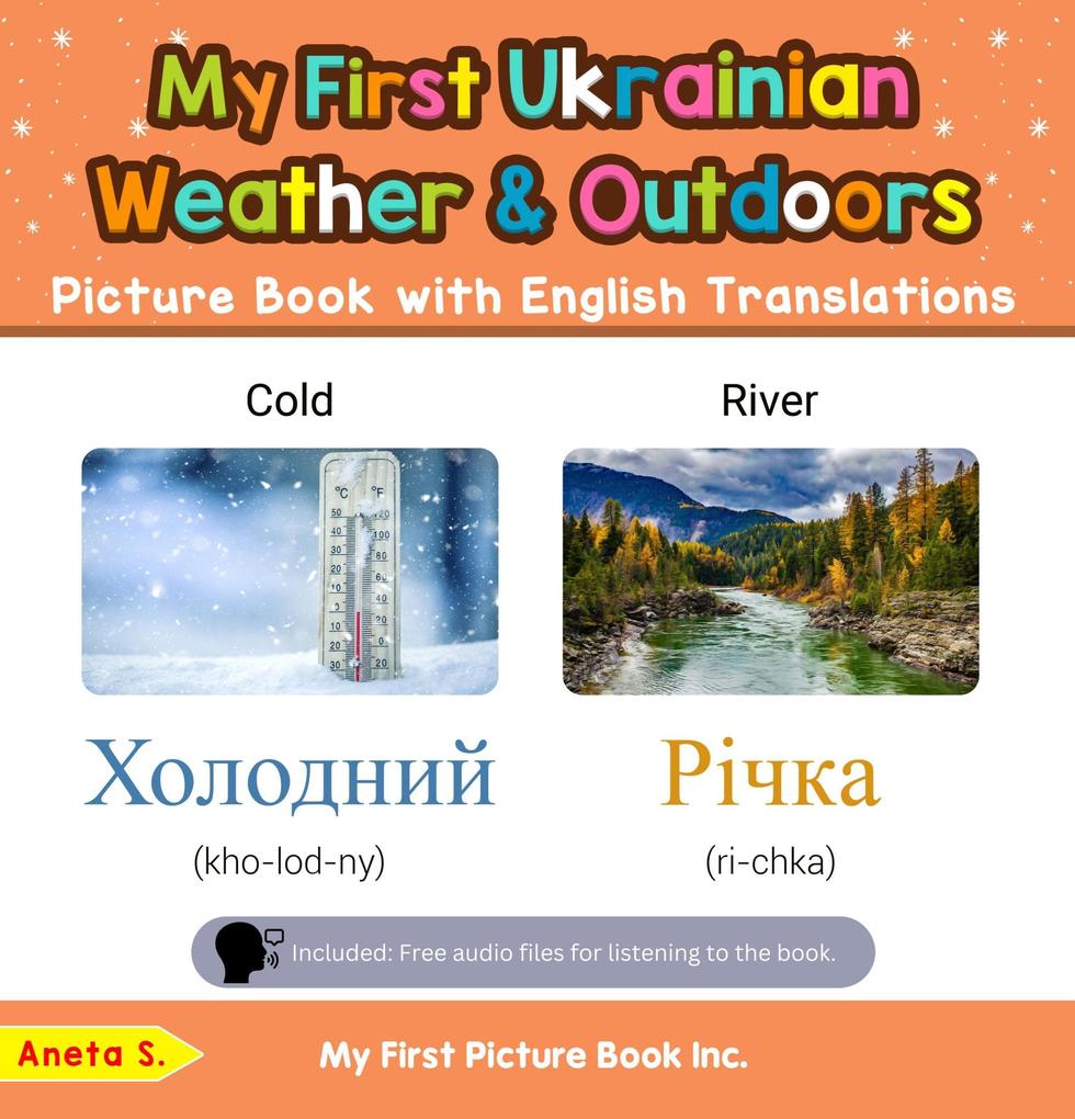 My First Ukrainian Weather & Outdoors Picture Book with English Translations (Teach & Learn Basic Ukrainian words for Children #8)