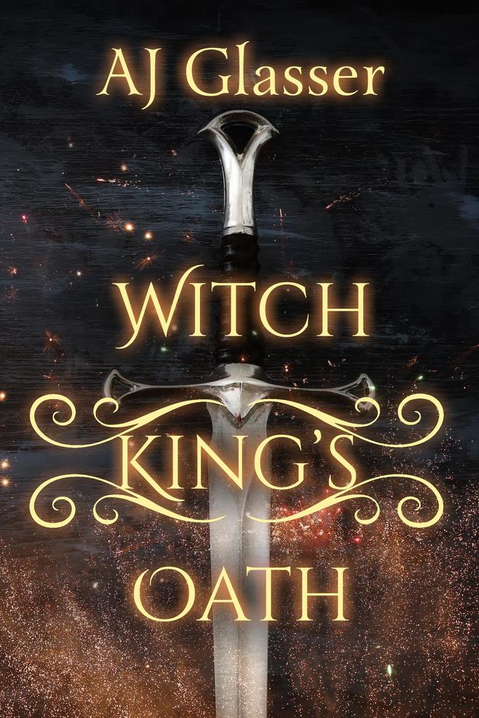 Witch King‘s Oath (Heirs to Eternity #1)