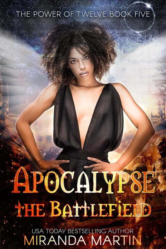 Apocalypse the Battlefield: A Post Apocalyptic Reverse Harem Romance (The Power of Twelve #5)