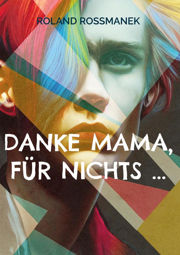 Danke Mama für nichts ...