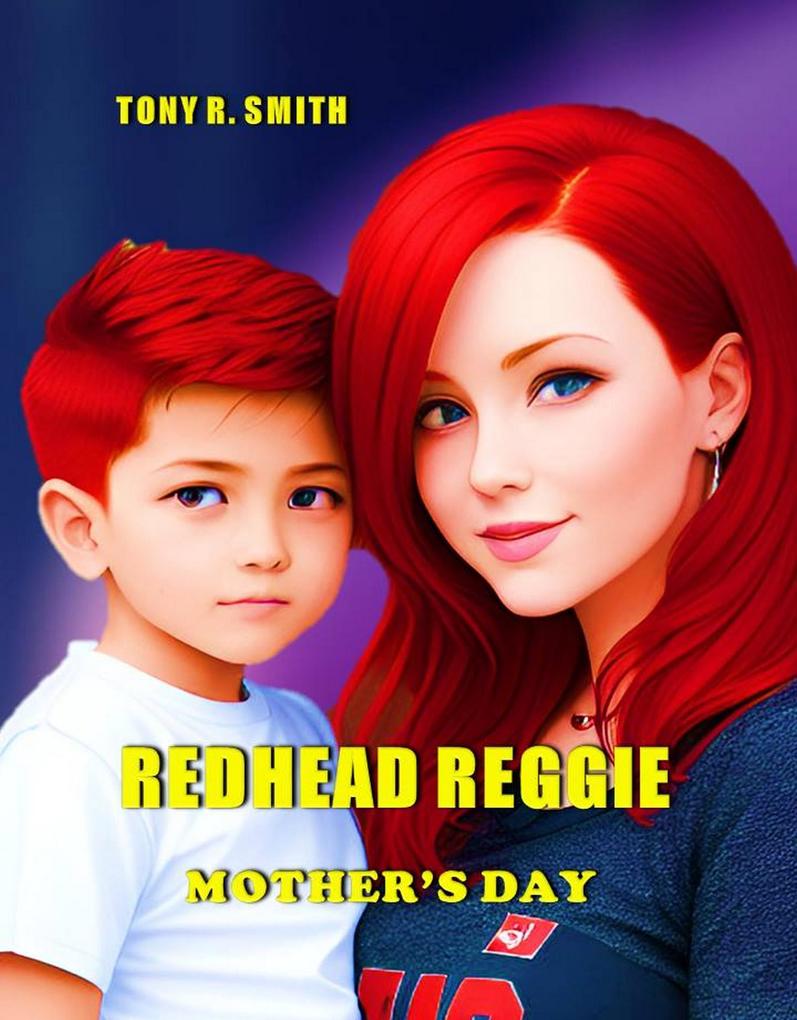 Redhead Reggie Mother‘s day (Redhead Reggie Adventures #1)