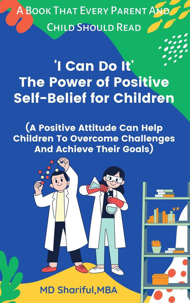 ‘I Can Do It‘ The Power of Positive Self-Belief for Children