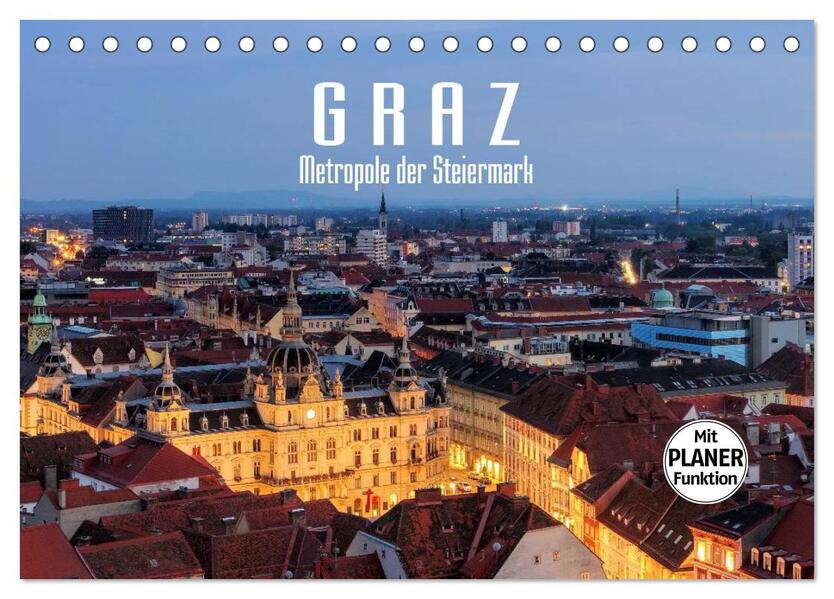 Graz - Metropole der Steiermark (Tischkalender 2024 DIN A5 quer) CALVENDO Monatskalender