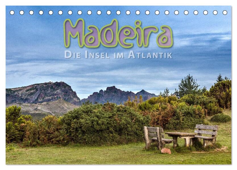 Madeira die Insel im Atlantik (Tischkalender 2024 DIN A5 quer) CALVENDO Monatskalender