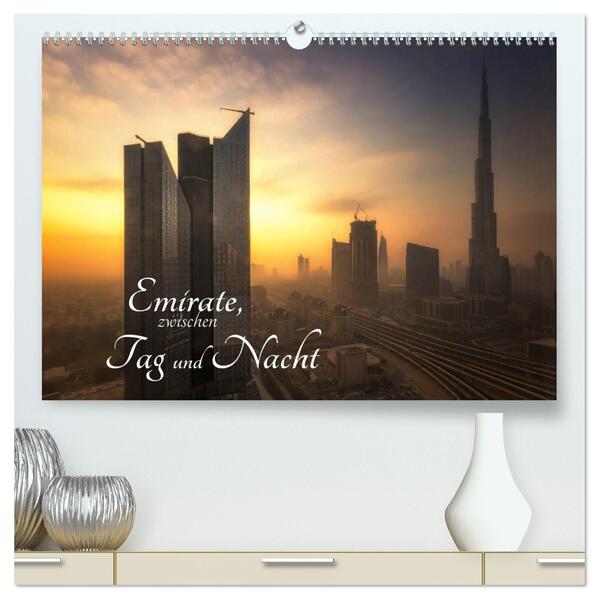 Emirate zwischen Tag und Nacht (hochwertiger Premium Wandkalender 2024 DIN A2 quer) Kunstdruck in Hochglanz