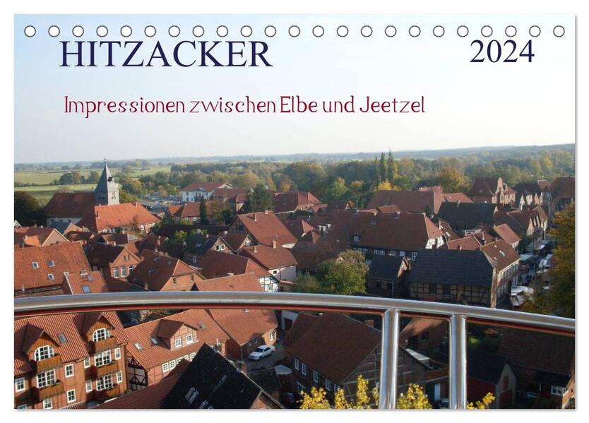 Hitzacker - Impressionen zwischen Elbe und Jeetzel (Tischkalender 2024 DIN A5 quer) CALVENDO Monatskalender