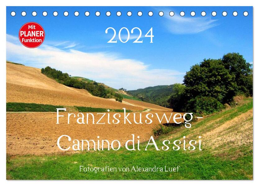 Franziskusweg - Camino di Assisi (Tischkalender 2024 DIN A5 quer) CALVENDO Monatskalender
