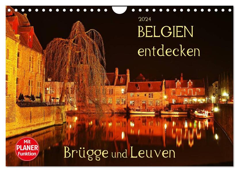 Belgien entdecken - Brügge und Leuven (Wandkalender 2024 DIN A4 quer) CALVENDO Monatskalender