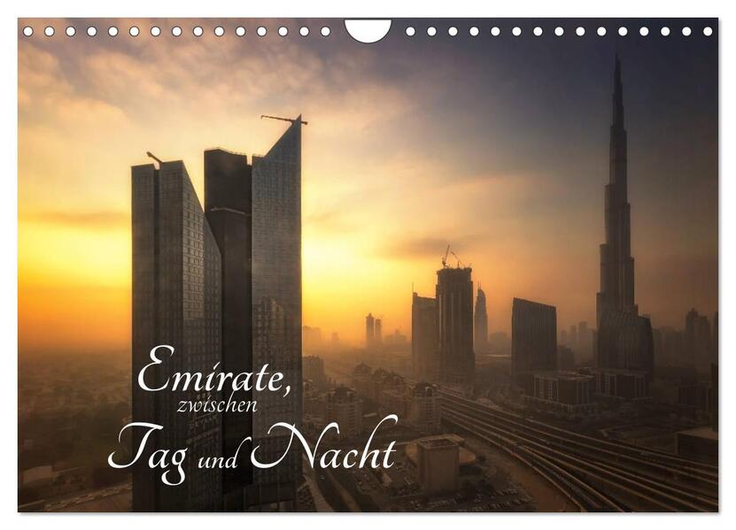 Emirate zwischen Tag und Nacht (Wandkalender 2024 DIN A4 quer) CALVENDO Monatskalender