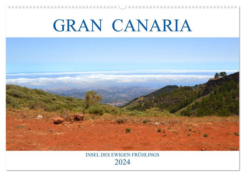 Gran Canaria Insel des ewigen Frühlings (Wandkalender 2024 DIN A2 quer) CALVENDO Monatskalender