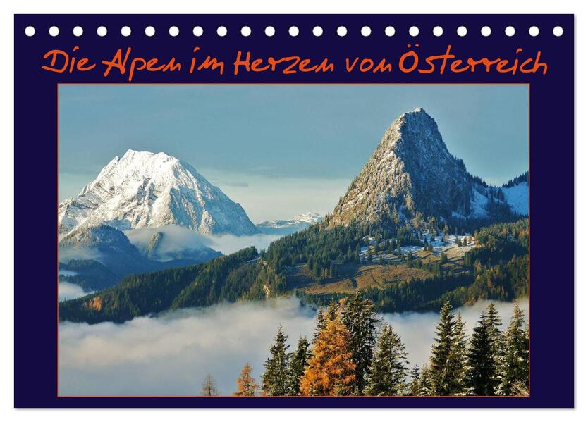 Die Alpen im Herzen von Österreich (Tischkalender 2024 DIN A5 quer) CALVENDO Monatskalender