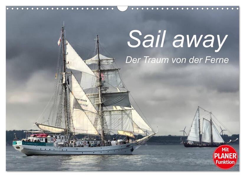 Sail away - Der Traum von der Ferne (Wandkalender 2024 DIN A3 quer) CALVENDO Monatskalender