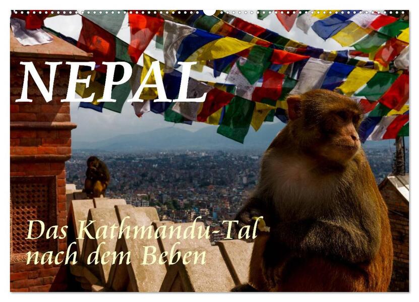Nepal-Das Kathmandu-Tal nach dem Beben (Wandkalender 2024 DIN A2 quer) CALVENDO Monatskalender
