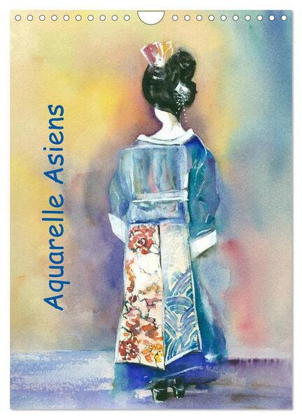 Aquarelle Asiens (Wandkalender 2024 DIN A4 hoch) CALVENDO Monatskalender