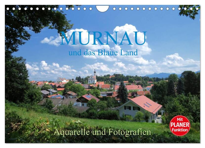 Murnau und das Blaue Land - Aquarelle und Fotografien (Wandkalender 2024 DIN A4 quer) CALVENDO Monatskalender