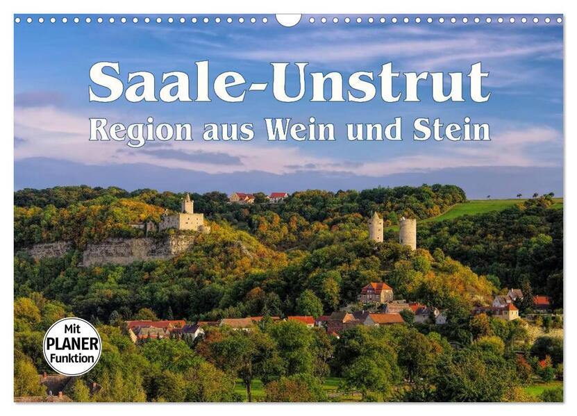 Saale-Unstrut - Region aus Wein und Stein (Wandkalender 2024 DIN A3 quer) CALVENDO Monatskalender